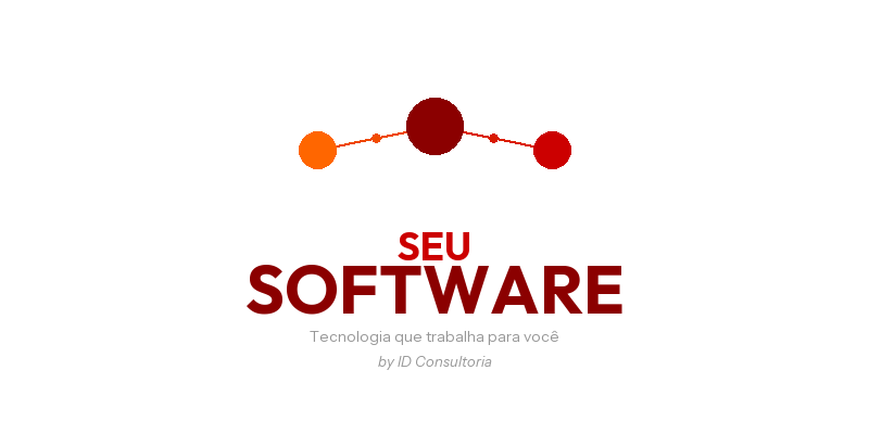 Seu Software — Tecnologia que trabalha para você, by ID Consultoria